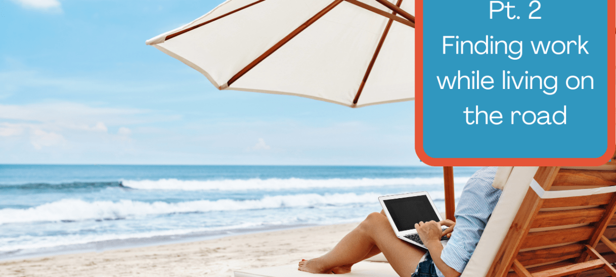 Part 2  A few resources that we use while living on the road to find&nbsp;work.